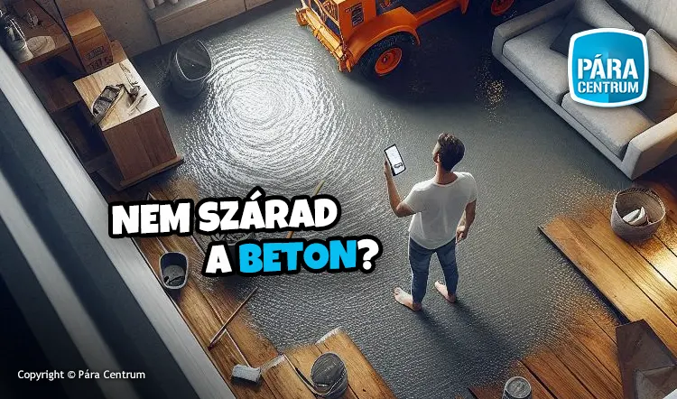 Nem szárad a beton?