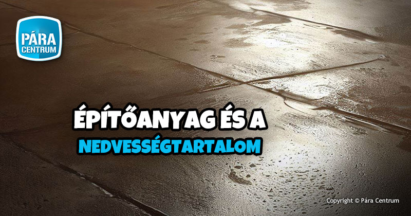 Építőanyagok nedvességtartalma