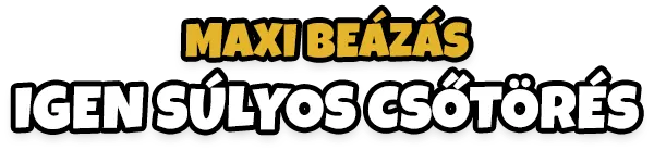 Maxi csőtörés