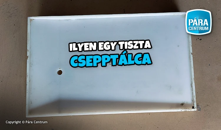 Páramentesítő csepptálca koszosan