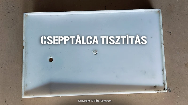 Csepptálca tisztítás után